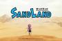 【ゲーム】鳥山明原作「SAND LAND」　、体験版が配信開始！！！