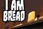 PS4版『I am Bread』が12月25日より配信開始！価格は1500円！