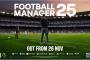 11/27に発売決定『Football Manager 25』