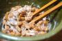 納豆を100回以上かき回さずに食べてる奴は人生100%損してるぞ